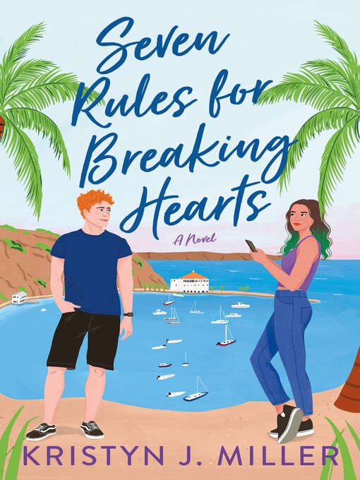Title details for Seven Rules for Breaking Hearts by Kristyn J. Miller - Available